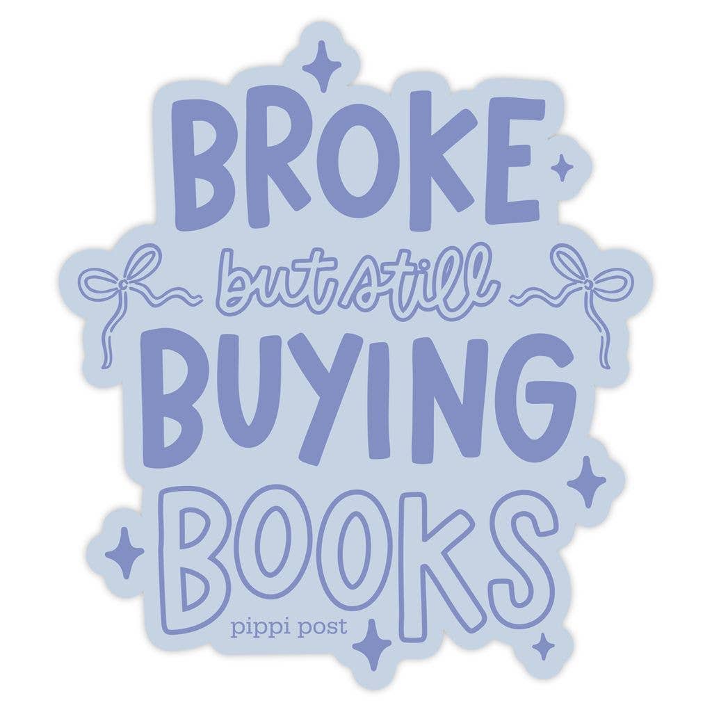 Broke But Still Buying Books Decal Sticker BookGeek