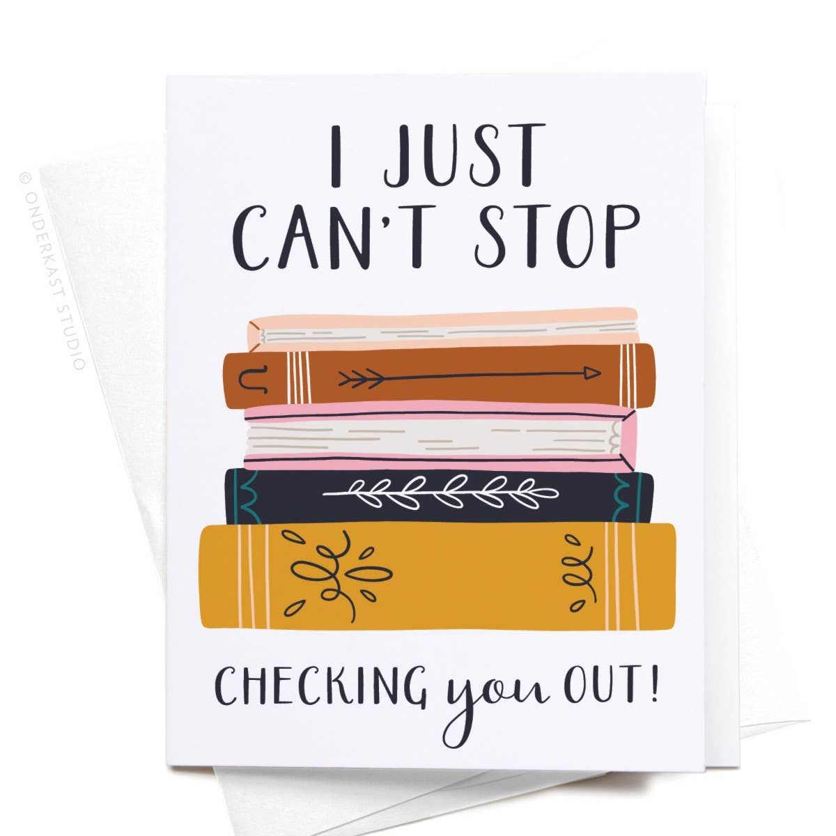 I Just Can't Stop Checking You Out! Greeting Card BookGeek