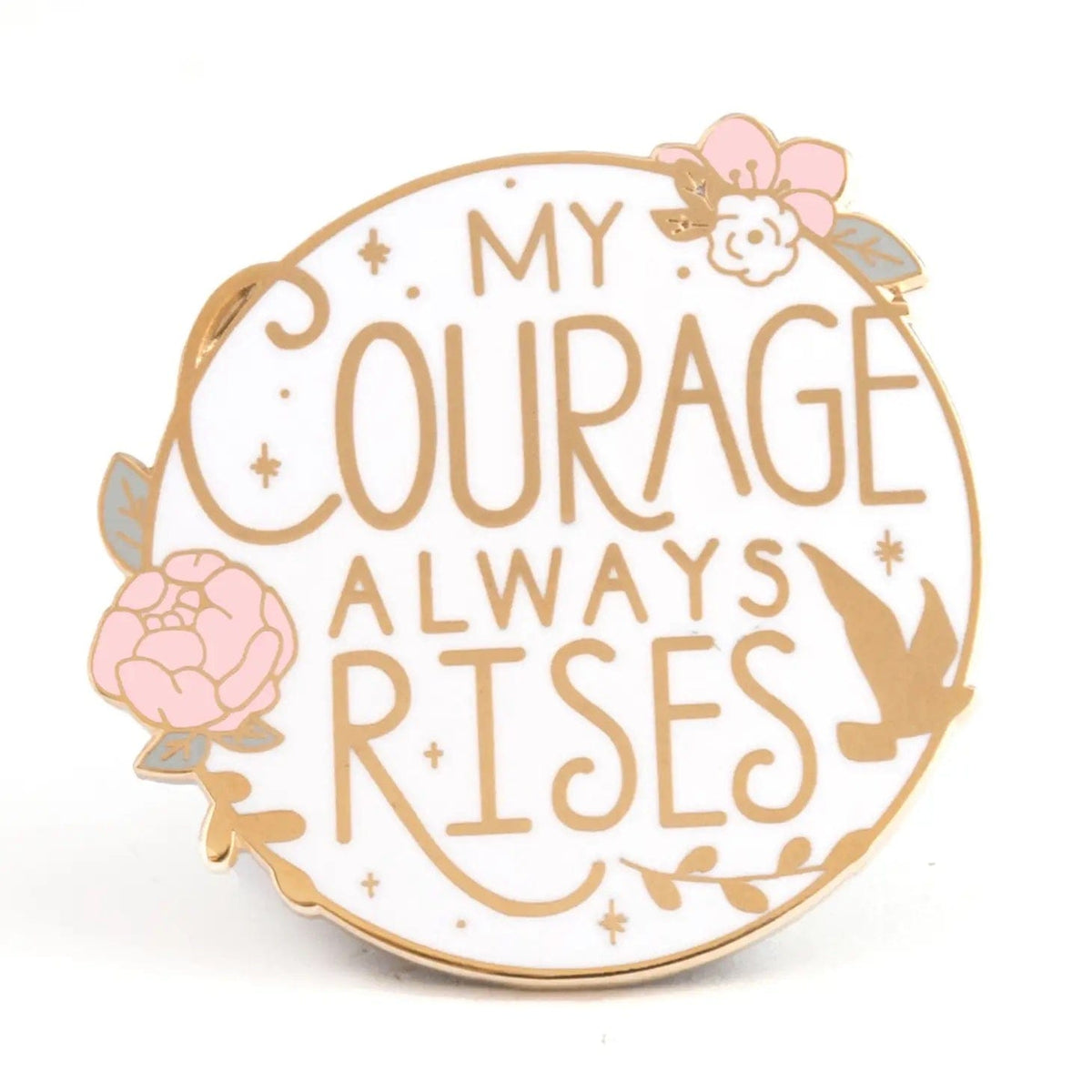 My Courage Always Rises Enamel Pin BookGeek