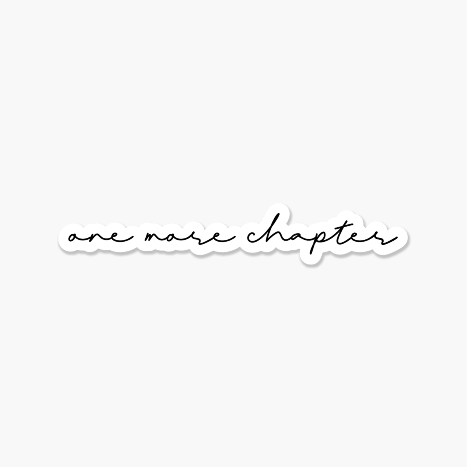 One More Chapter  - Bookish Sticker BookGeek