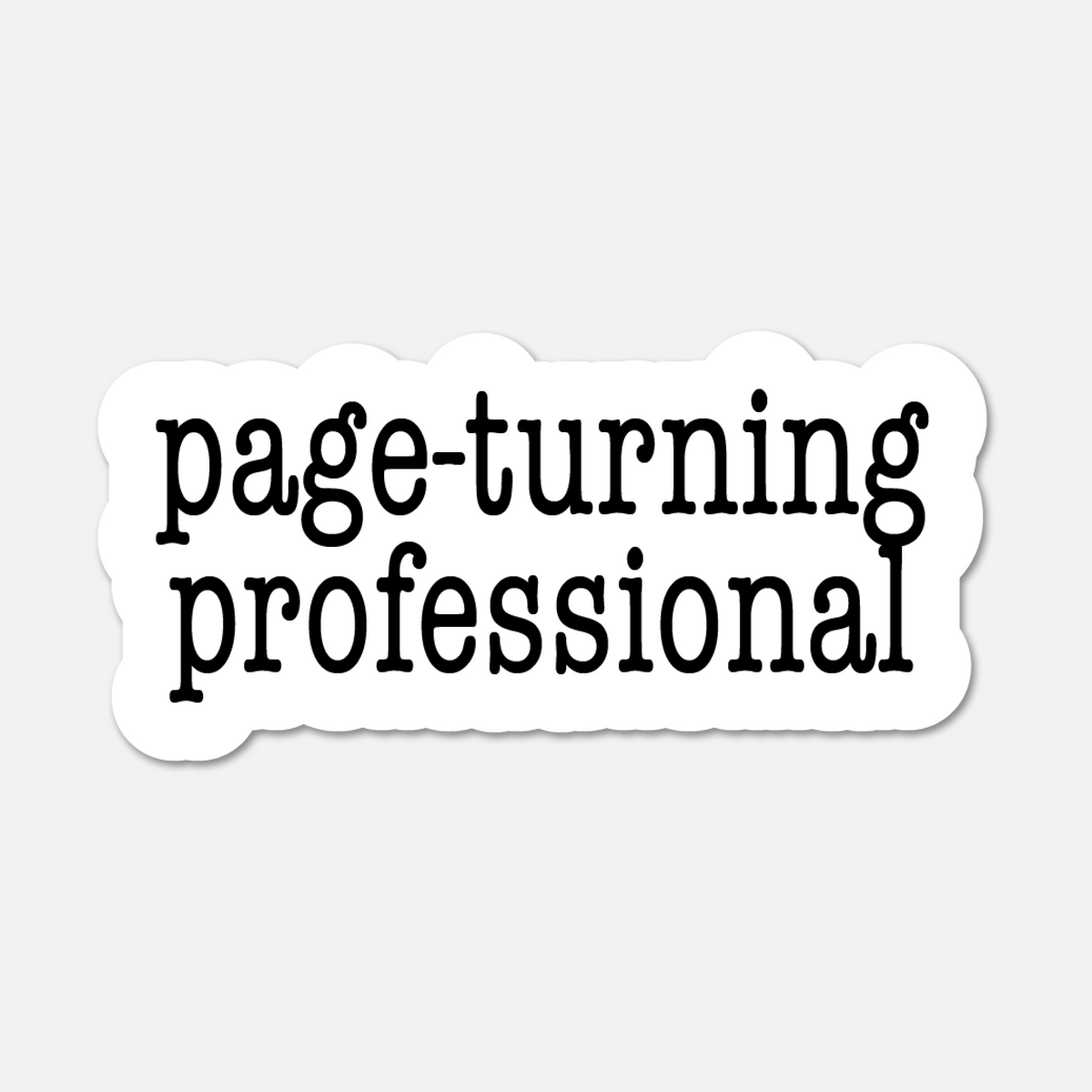 Page-Turning Professional- Bookish Sticker BookGeek
