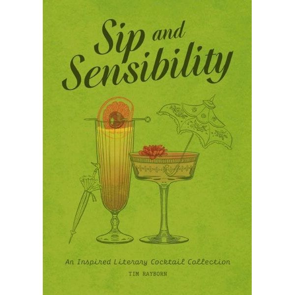 Sip And Sensibility: An Inspired Literary Cocktail Collection BookGeek