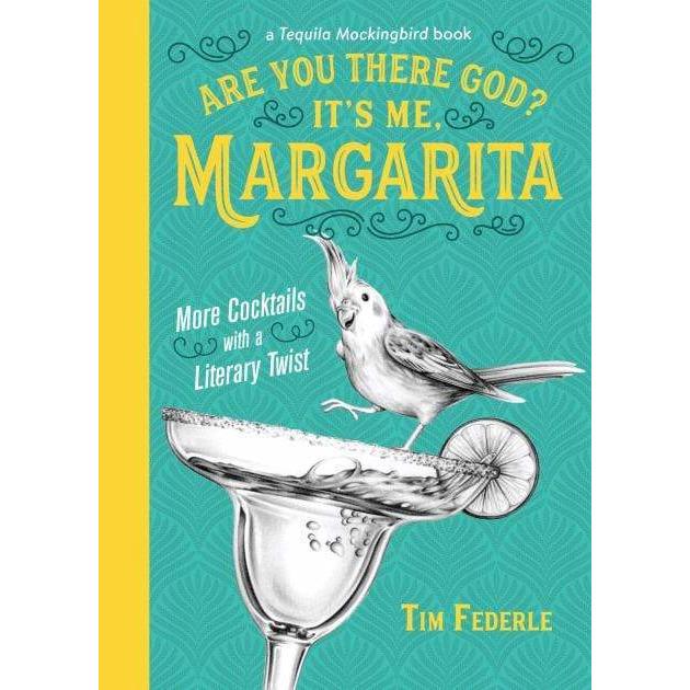 Are You There God? It&#39;s Me, Margarita: More Cocktails with a Literary Twist BookGeek