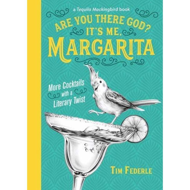 Are You There God? It's Me, Margarita: More Cocktails with a Literary Twist BookGeek