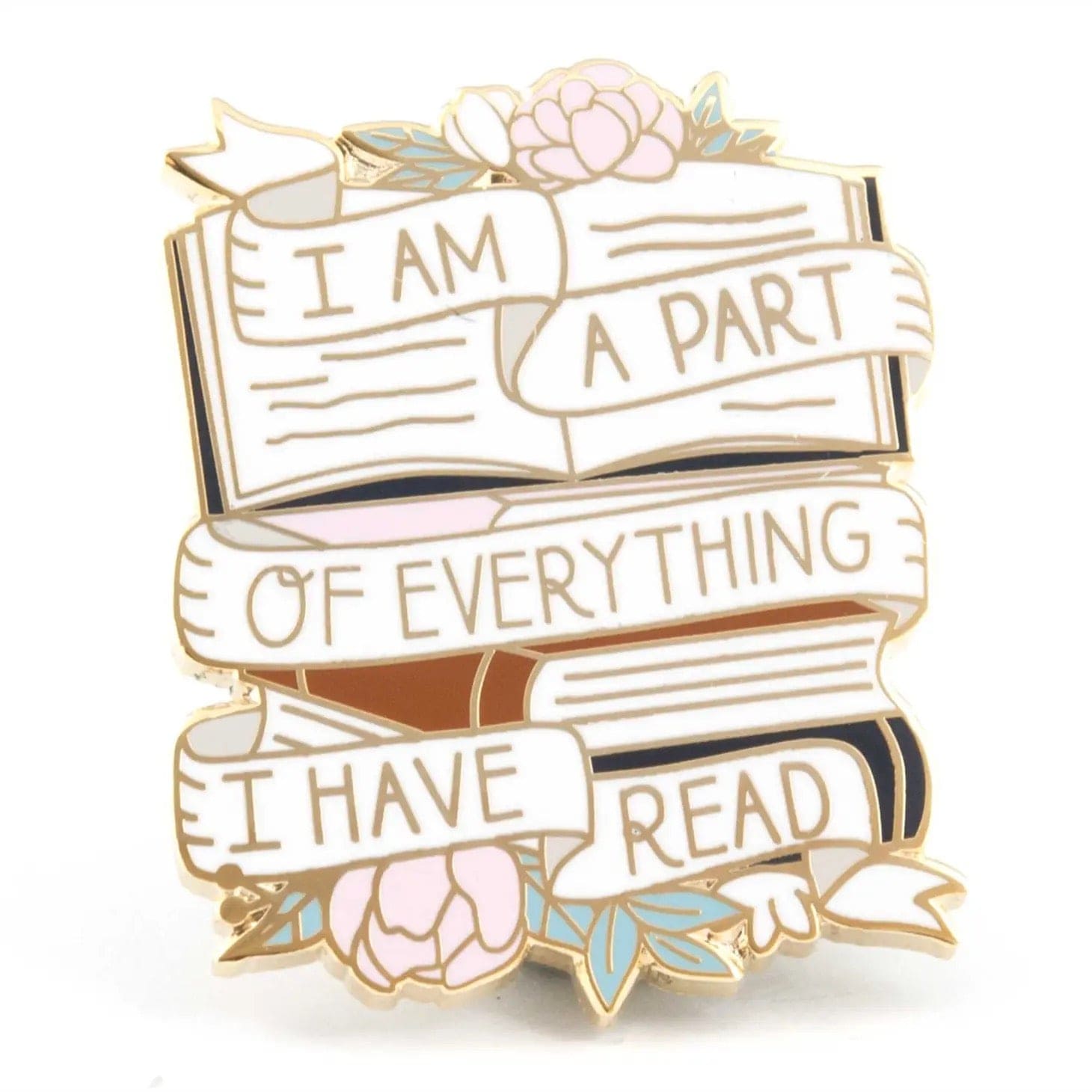 I Am A Part of Everything I Have Read Enamel Pin BookGeek